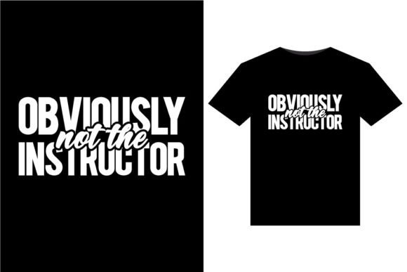 Download Obviously Not the Instructor T-Shirts - Instructor Collection